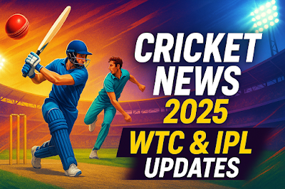 WTC Cycle Begins, Rule Changes, and IPL Updates : Latest Cricket News 2025 – best11.in