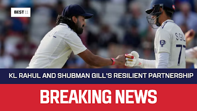 India vs England Cricket Match Update: KL Rahul and Shubman Gill's Resilient Partnership