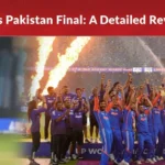 India vs Pakistan Final: A Detailed Review