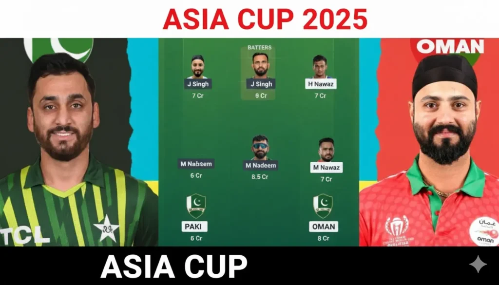Asia Cup 2025 Pakistan vs Oman- Dream11 Team Prediction, Player Analysis & Winning Strategy