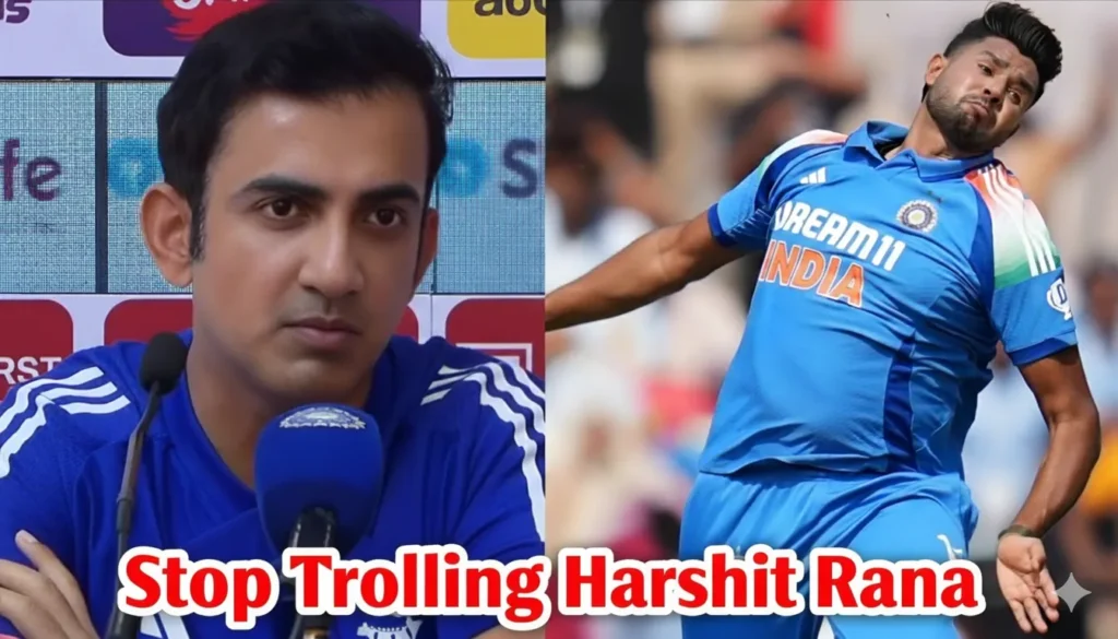 Gautam Gambhir Defends Harshit Rana: The Truth Behind Selection, Trolls, and Favoritism in Indian Cricket