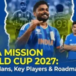 India Mission World Cup 2027 – Indian cricket team strategy, squad plans and key players preparing for the ODI World Cup 2027