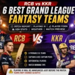 RCB vs KKR Dream11 fantasy prediction featured image showing a dramatic cricket match preview with players from Royal Challengers Bengaluru and Kolkata Knight Riders, highlighting 6 best Grand League fantasy teams, pitch report, probable playing XI, player form, weather, and match preview.